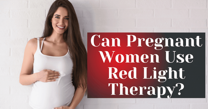 Can Pregnant Women Use Red Light Therapy?