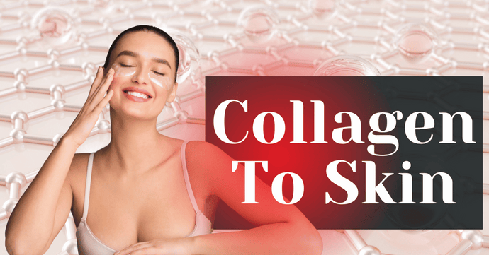 Collagen To Skin