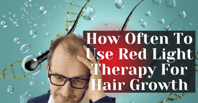 How Often To Use Red Light Therapy For Hair Growth