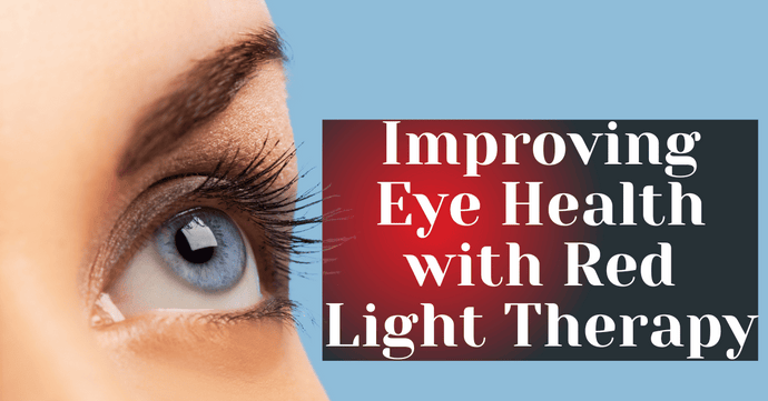 Improving Eye Health with Red Light Therapy