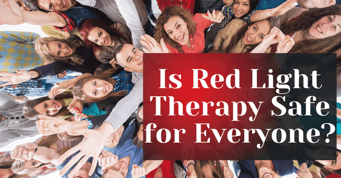 Is Red Light Therapy Safe for Everyone?