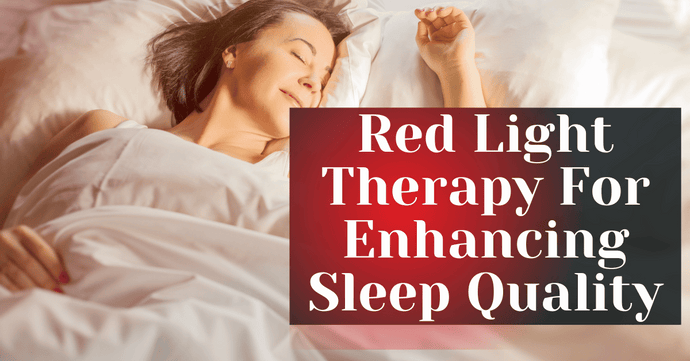 Red Light Therapy For Enhancing Sleep Quality