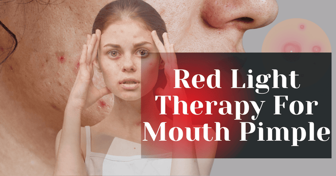 Red Light Therapy For Mouth Pimple