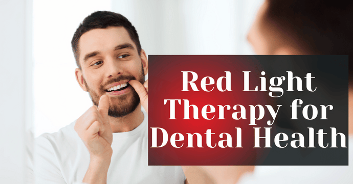 Red Light Therapy for Dental Health