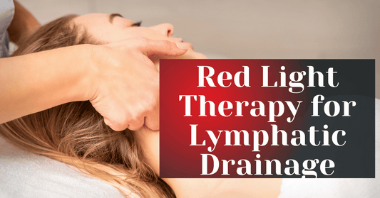 Red Light Therapy for Lymphatic Drainage