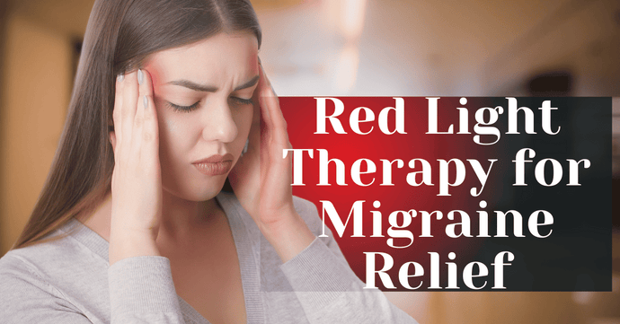 Red Light Therapy for Migraine Relief