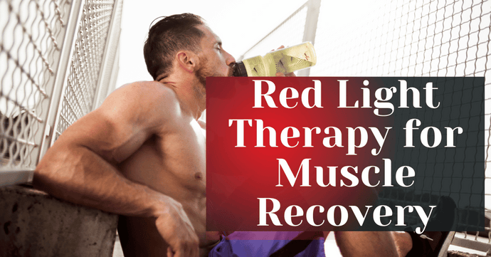 Red Light Therapy for Muscle Recovery